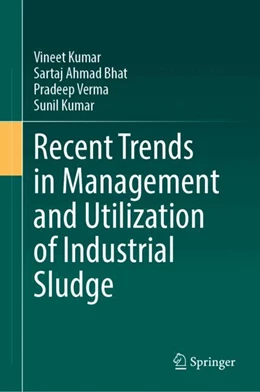 Abbildung von Kumar / Bhat | Recent Trends in Management and Utilization of Industrial Sludge | 1. Auflage | 2024 | beck-shop.de