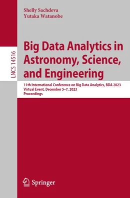 Abbildung von Sachdeva / Watanobe | Big Data Analytics in Astronomy, Science, and Engineering | 1. Auflage | 2024 | 14516 | beck-shop.de