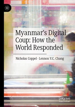Abbildung von Coppel / Chang | Myanmar's Digital Coup: How the World Responded | 1. Auflage | 2024 | beck-shop.de