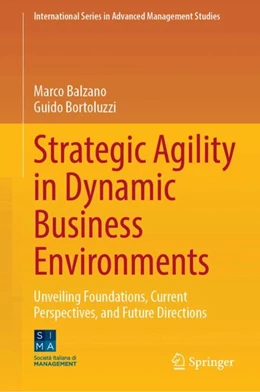 Abbildung von Balzano / Bortoluzzi | Strategic Agility in Dynamic Business Environments | 1. Auflage | 2024 | beck-shop.de