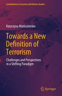 Abbildung von Maniszewska | Towards a New Definition of Terrorism | 1. Auflage | 2024 | beck-shop.de