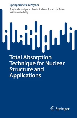 Abbildung von Algora / Rubio | Total Absorption Technique for Nuclear Structure and Applications | 1. Auflage | 2024 | beck-shop.de