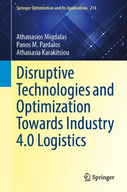 Abbildung von Migdalas / Pardalos | Disruptive Technologies and Optimization Towards Industry 4.0 Logistics | 1. Auflage | 2024 | 214 | beck-shop.de