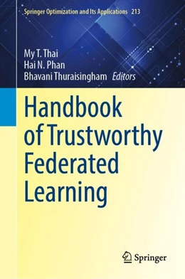 Abbildung von Thai / Phan | Handbook of Trustworthy Federated Learning | 1. Auflage | 2024 | 213 | beck-shop.de