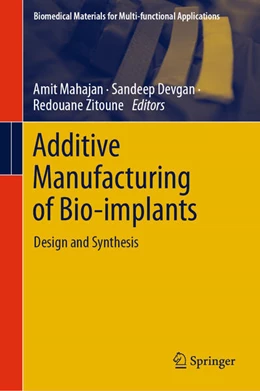 Abbildung von Mahajan / Devgan | Additive Manufacturing of Bio-implants | 1. Auflage | 2024 | beck-shop.de