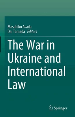 Abbildung von Asada / Tamada | The War in Ukraine and International Law | 1. Auflage | 2024 | beck-shop.de