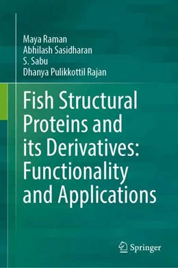 Abbildung von Raman / Sasidharan | Fish Structural Proteins and its Derivatives: Functionality and Applications | 1. Auflage | 2024 | beck-shop.de