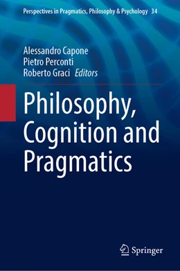Abbildung von Capone / Perconti | Philosophy, Cognition and Pragmatics | 1. Auflage | 2024 | beck-shop.de