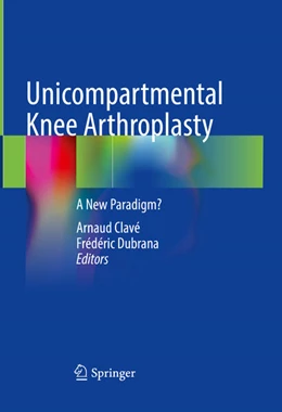 Abbildung von Clavé / Dubrana | Unicompartmental Knee Arthroplasty | 1. Auflage | 2024 | beck-shop.de
