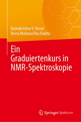 Abbildung von Hosur / Kakita | Ein Graduiertenkurs in NMR-Spektroskopie | 1. Auflage | 2024 | beck-shop.de