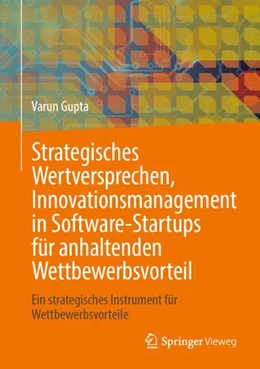 Abbildung von Gupta | Strategisches Wertversprechen, Innovationsmanagement in Software-Startups für anhaltenden Wettbewerbsvorteil | 1. Auflage | 2024 | beck-shop.de