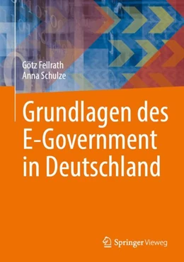 Abbildung von Fellrath / Schulze | Grundlagen des E-Government in Deutschland | 1. Auflage | 2024 | beck-shop.de
