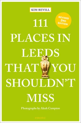 Abbildung von Revill | 111 Places in Leeds That You Shouldn't Miss | 3. Auflage | 2023 | beck-shop.de