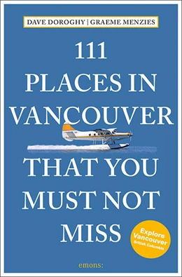 Abbildung von Doroghy / Menzies | 111 Places in Vancouver That You Must Not Miss | 1. Auflage | 2024 | beck-shop.de