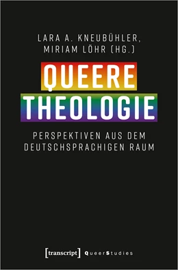 Abbildung von Kneubühler / Löhr | Queere Theologie | 1. Auflage | 2024 | beck-shop.de