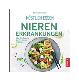 Abbildung von Börsteken | Köstlich essen Nierenerkrankungen | 4. Auflage | 2024 | beck-shop.de