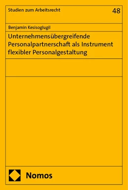 Abbildung von Kesisoglugil | Unternehmensübergreifende Personalpartnerschaft als Instrument flexibler Personalgestaltung | 1. Auflage | 2024 | 48 | beck-shop.de