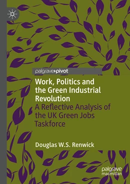 Abbildung von Renwick | Work, Politics and the Green Industrial Revolution | 1. Auflage | 2024 | beck-shop.de