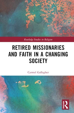 Abbildung von Gallagher | Retired Missionaries and Faith in a Changing Society | 1. Auflage | 2024 | beck-shop.de