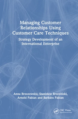 Abbildung von Brzozowska / Pabian | Managing Customer Relationships Using Customer Care Techniques | 1. Auflage | 2024 | beck-shop.de