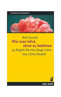 Abbildung von Arnold | Wie man lehrt, ohne zu belehren | 6. Auflage | 2024 | beck-shop.de