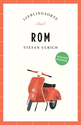 Abbildung von Ulrich | Rom Reiseführer LIEBLINGSORTE | 1. Auflage | 2024 | beck-shop.de