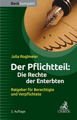 Abbildung von Roglmeier | Der Pflichtteil: Die Rechte der Enterbten | 2. Auflage | 2024 | beck-shop.de