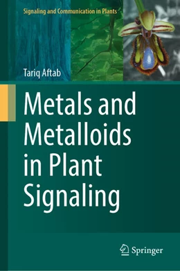 Abbildung von Aftab | Metals and Metalloids in Plant Signaling | 1. Auflage | 2024 | beck-shop.de