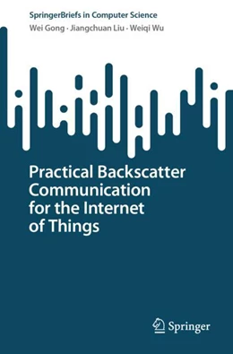 Abbildung von Gong / Liu | Practical Backscatter Communication for the Internet of Things | 1. Auflage | 2024 | beck-shop.de