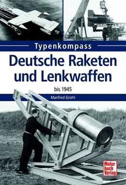 Abbildung von Griehl | Deutsche Raketen und Lenkwaffen | 2. Auflage | 2024 | beck-shop.de