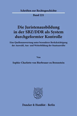 Abbildung von Bierbrauer zu Brennstein | Die Juristenausbildung in der SBZ/DDR als System durchgeformter Kontrolle | 1. Auflage | 2024 | beck-shop.de