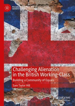 Abbildung von Taylor Hill | Challenging Alienation in the British Working-Class | 1. Auflage | 2024 | beck-shop.de