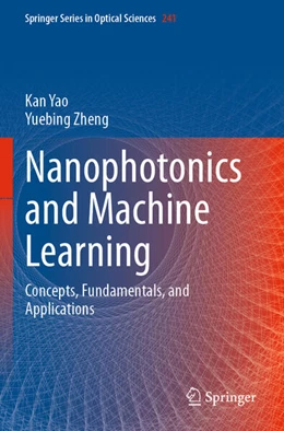 Abbildung von Zheng / Yao | Nanophotonics and Machine Learning | 1. Auflage | 2024 | beck-shop.de