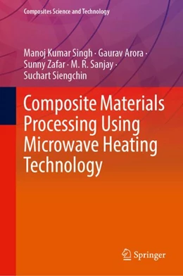 Abbildung von Singh / Arora | Composite Materials Processing Using Microwave Heating Technology | 1. Auflage | 2024 | beck-shop.de