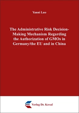 Abbildung von Luo | The Administrative Risk Decision-Making Mechanism Regarding the Authorization of GMOs in Germany/the EU and in China | 1. Auflage | 2024 | 81 | beck-shop.de