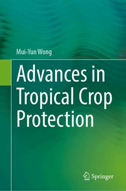 Abbildung von Wong | Advances in Tropical Crop Protection | 1. Auflage | 2024 | beck-shop.de