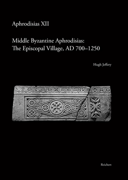 Abbildung von Jeffery | Middle Byzantine Aphrodisias: The Episcopal Village, AD 700–1250 | 1. Auflage | 2022 | beck-shop.de