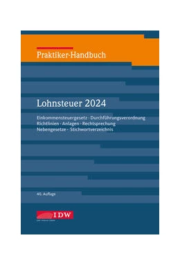 Abbildung von Institut der Wirtschaftsprüfer | Praktiker-Handbuch Lohnsteuer 2024 | 40. Auflage | 2024 | beck-shop.de