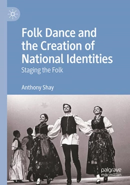 Abbildung von Shay | Folk Dance and the Creation of National Identities | 1. Auflage | 2024 | beck-shop.de
