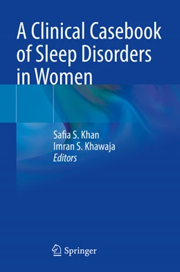 Abbildung von Khawaja / Khan | A Clinical Casebook of Sleep Disorders in Women | 1. Auflage | 2024 | beck-shop.de