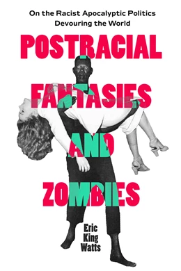 Abbildung von Watts | Postracial Fantasies and Zombies | 1. Auflage | 2024 | 5 | beck-shop.de