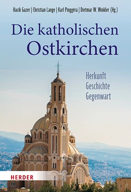 Abbildung von Lange / Winkler | Die katholischen Ostkirchen | 1. Auflage | 2024 | beck-shop.de