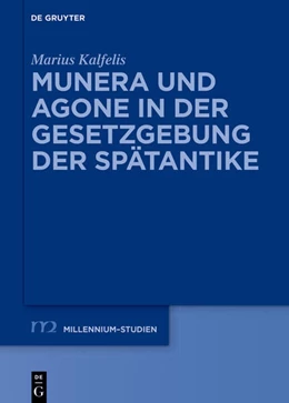 Abbildung von Kalfelis | Munera und Agone in der Gesetzgebung der Spätantike | 1. Auflage | 2024 | beck-shop.de