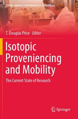 Abbildung von Price | Isotopic Proveniencing and Mobility | 1. Auflage | 2024 | beck-shop.de