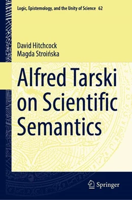 Abbildung von Hitchcock / Stroinska | Alfred Tarski on Scientific Semantics | 1. Auflage | 2024 | 62 | beck-shop.de