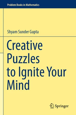 Abbildung von Gupta | Creative Puzzles to Ignite Your Mind | 1. Auflage | 2024 | beck-shop.de