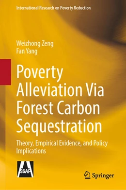 Abbildung von Zeng / Yang | Poverty Alleviation Via Forest Carbon Sequestration | 1. Auflage | 2024 | beck-shop.de