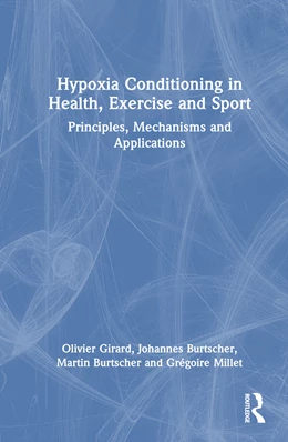 Abbildung von Millet / Burtscher | Hypoxia Conditioning in Health, Exercise and Sport | 1. Auflage | 2024 | beck-shop.de