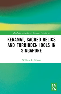 Abbildung von Gibson | Keramat, Sacred Relics and Forbidden Idols in Singapore | 1. Auflage | 2024 | beck-shop.de