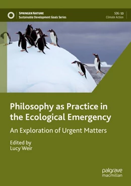 Abbildung von Weir | Philosophy as Practice in the Ecological Emergency | 1. Auflage | 2024 | beck-shop.de